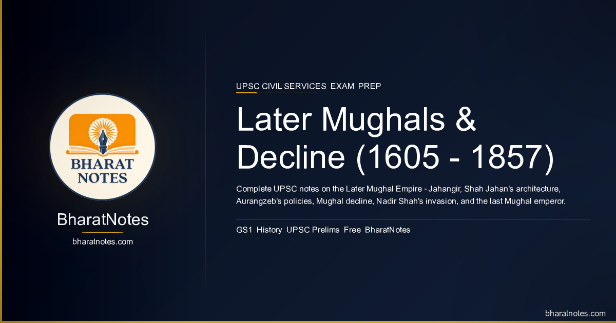 Later Mughals & Decline (1605–1857) | Free UPSC Notes — BharatNotes